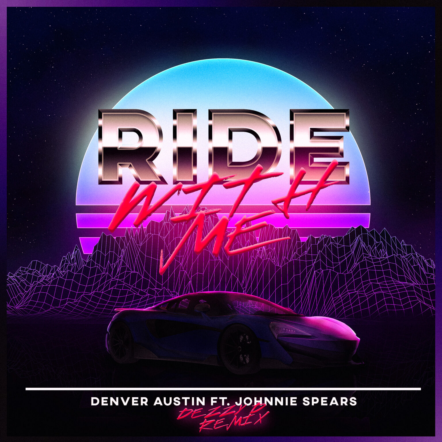 Denver Austin x Jonnie Spears x Dezzy D "Ride With Me" single cover design